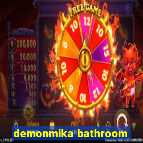 demonmika bathroom